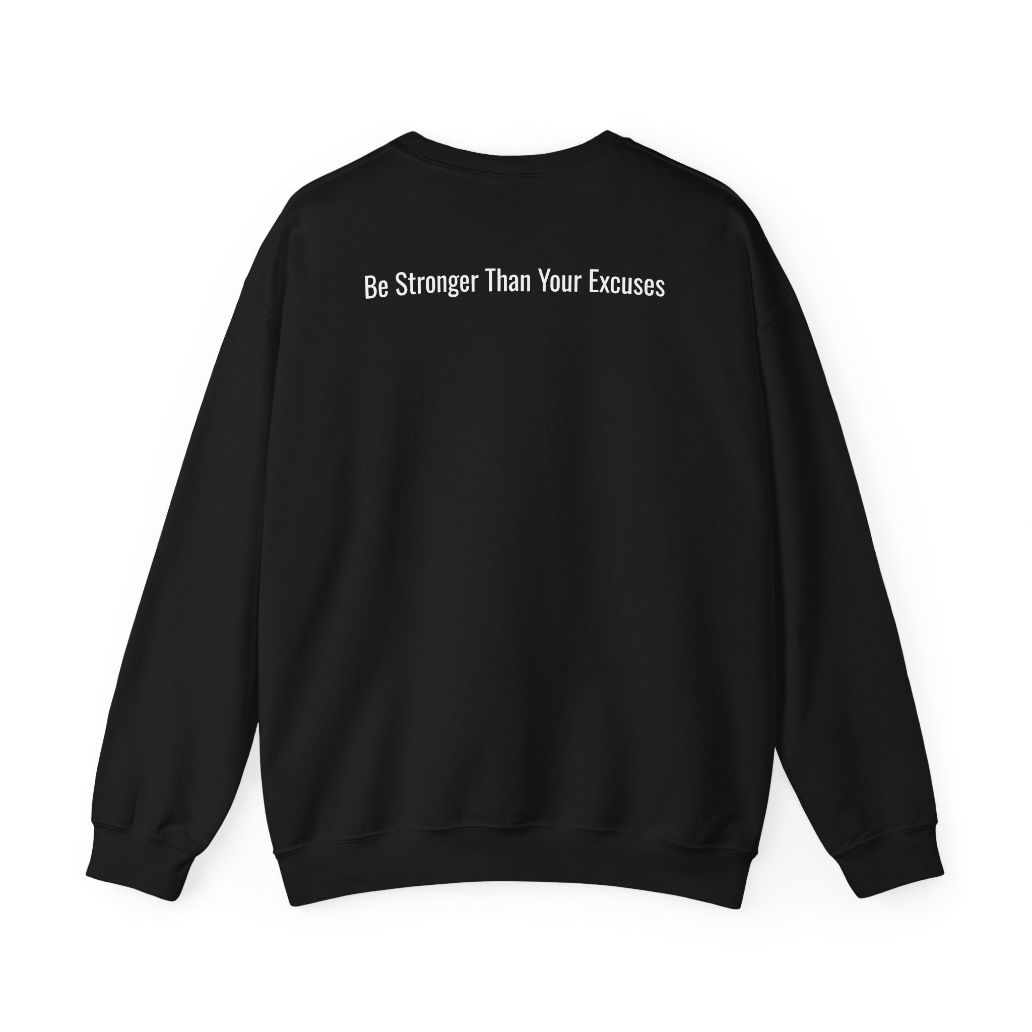Motivational Crewneck Sweatshirt — “Be Stronger Than Your Excuses”
