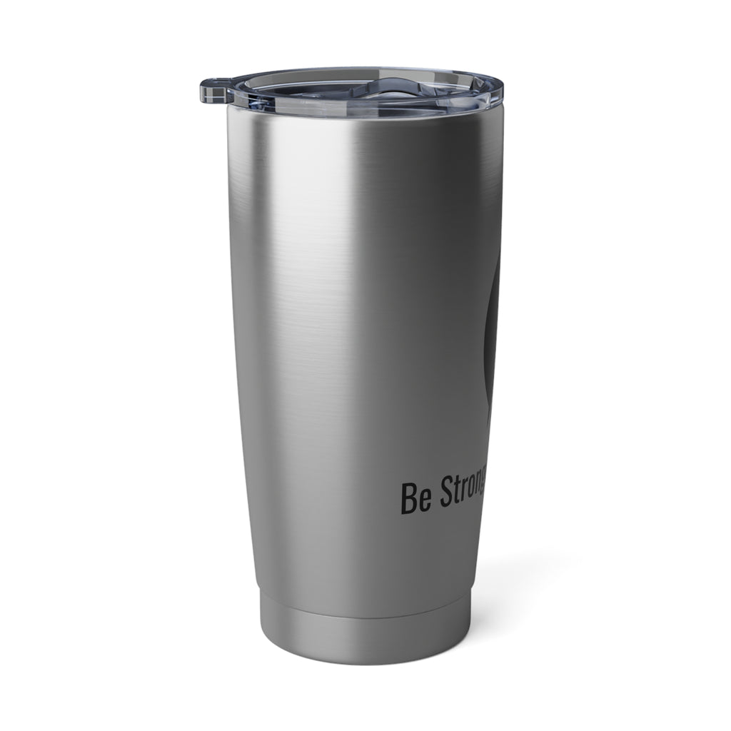 Vagabond 20oz Stainless Steel Tumbler — Motivational 'Be Stronger Than Your...' Travel Cup